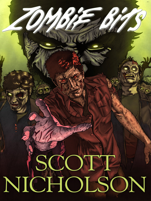 Title details for Zombie Bits by Scott Nicholson - Available
